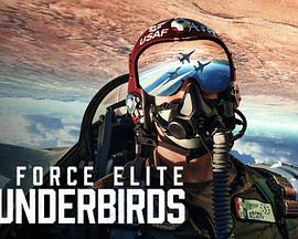 美国空军精英：雷鸟飞行表演队 Air Force Elite: Thunderbirds‎ (2025)